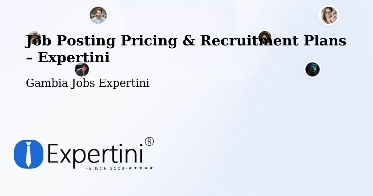 Job Posting Pricing & Recruitment Plans – Lower Baddibu District - Lower Baddibu District, Gambia Jobs Expertini